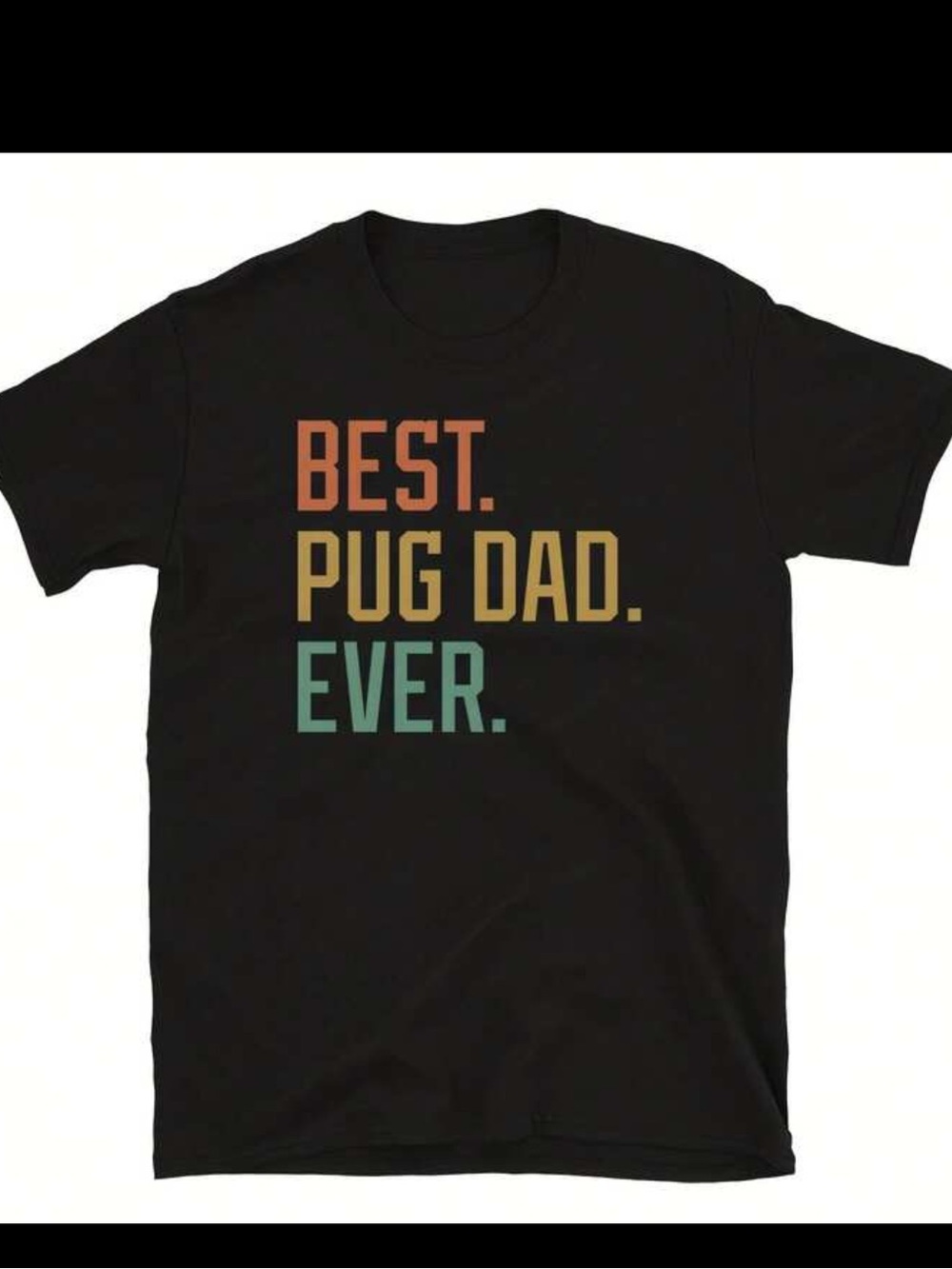 Black "Best. Pug Dad. Ever." T-Shirt - Pet Dog Tee men’s father puppy Large new